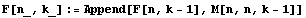 F[n_, k_] := Append[F[n, k - 1], M[n, n, k - 1]]